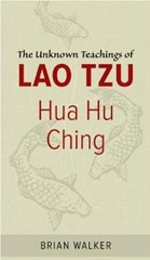 Hua Hu Ching:  The Unknown Teachings of Lao Tzu - BOOK