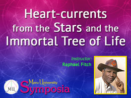 Heart-Currents from the Stars and the Immortal Tree of Life
