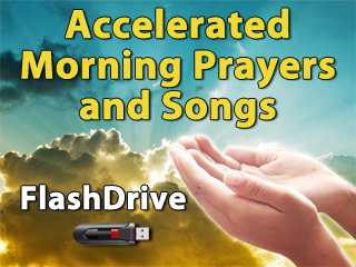 Accelerated Morning Prayers and Songs - USB Flash Drive
