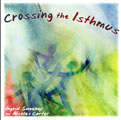 Crossing the Isthmus CD