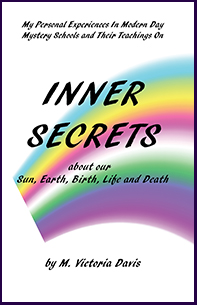Inner Secrets: About Our Sun, Earth, Birth, Life and Death