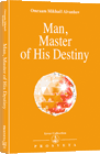 Man, Master of His Destiny