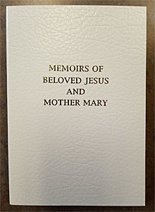 Memoirs of Beloved Jesus and Mother Mary