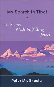 My Search in Tibet for the Secret Wish Fulfilling Jewel