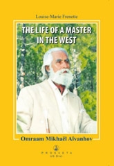 The Life of a Master in the West: The Biography of Omraam Mikhaël Aïvanhov