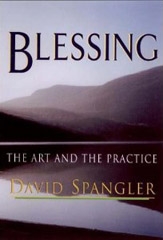 Blessing: The Art and Practice by David Spangler