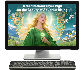 Internet Livestream - 2026 Spring: Meditation and Prayer Vigil Aquarius Rising