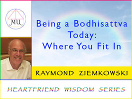 Being a Bodhisattva Today: Where You Fit In
