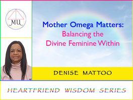 Mother Omega Matters: Balancing the Divine Feminine Within 