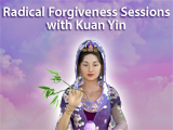 Radical Forgiveness Session with Kuan Yin