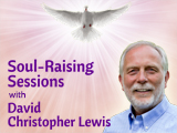 Soul-Raising Sessions with David Christopher Lewis
