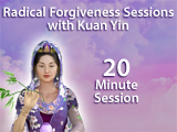Radical Forgiveness Sessions with Kuan Yin - 20 Minutes