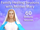Family Healing Sessions with Mother Mary - 60 Minutes