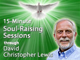 15-Minute Soul-Raising Sessions with David Christopher Lewis (Phone)