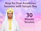 Keys for Your Ascension Sessions with Serapis Bey - 30 Minutes