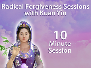 Radical Forgiveness Sessions with Kuan Yin - 10 Minutes