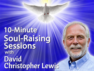 10-Minute Soul-Raising Sessions with David Christopher Lewis (Phone)