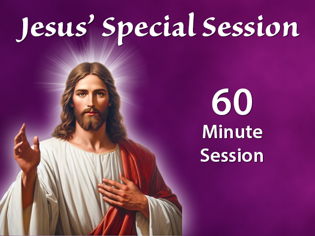 Jesus' Special Session - 60 Minutes