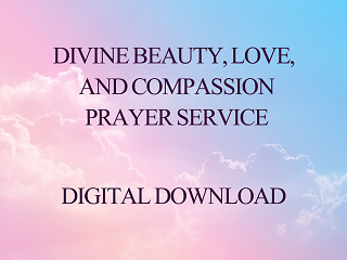 Divine Love, Beauty, and Compassion Service - Digital Download